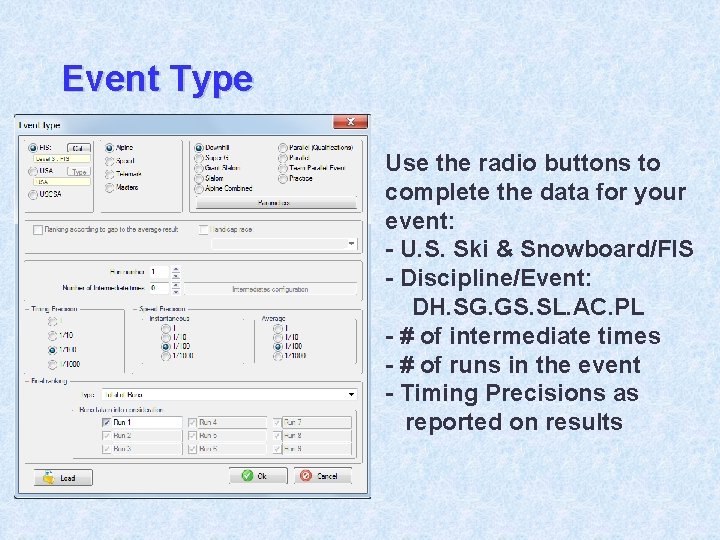 Event Type Use the radio buttons to complete the data for your event: - Event Type Use the radio buttons to complete the data for your event: -