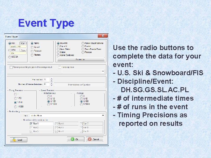 Event Type Use the radio buttons to complete the data for your event: -