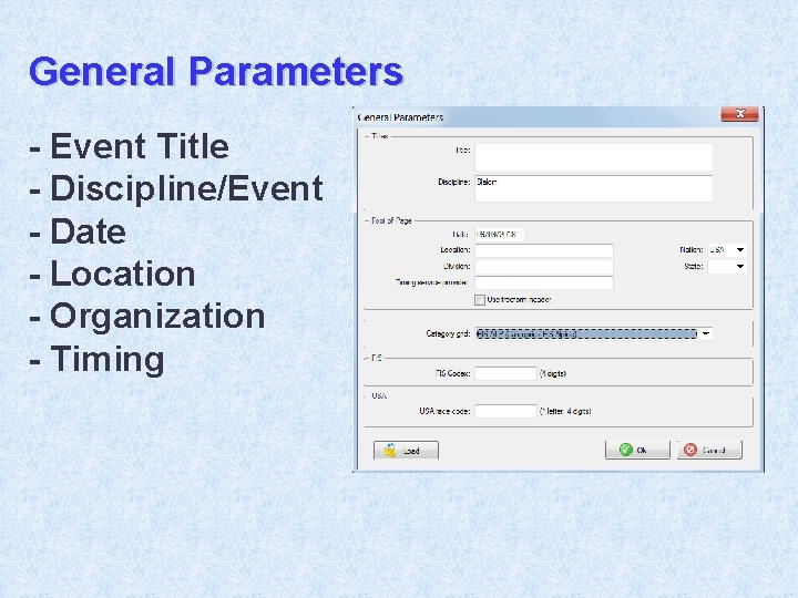 General Parameters - Event Title - Discipline/Event - Date - Location - Organization -