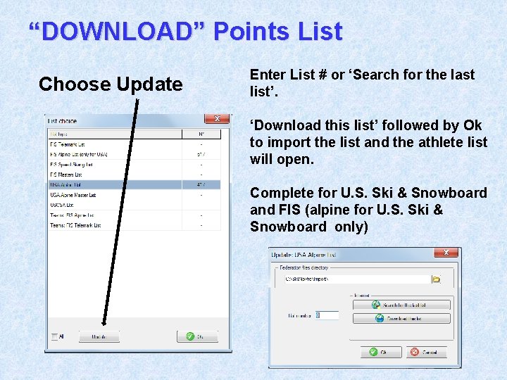 “DOWNLOAD” Points List Choose Update Enter List # or ‘Search for the last list’.