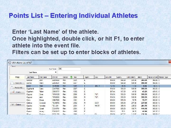 Points List – Entering Individual Athletes Enter ‘Last Name’ of the athlete. Once highlighted,