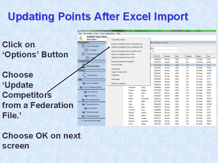 Updating Points After Excel Import Click on ‘Options’ Button Choose ‘Update Competitors from a