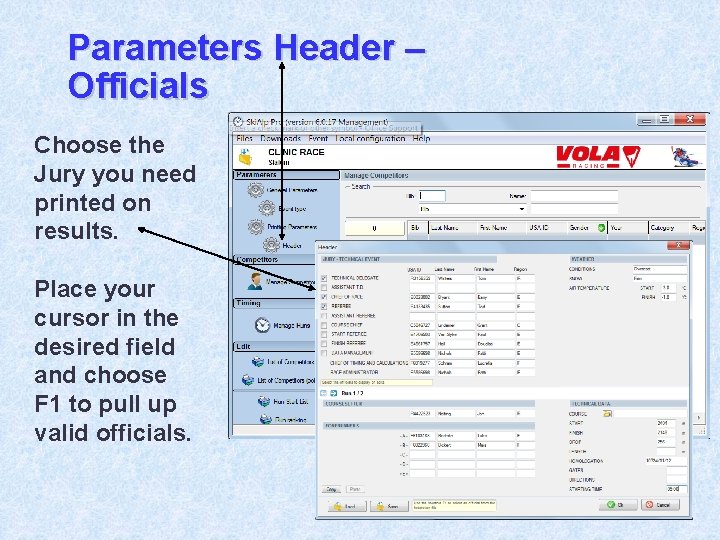 Parameters Header – Officials Choose the Jury you need printed on results. Place your