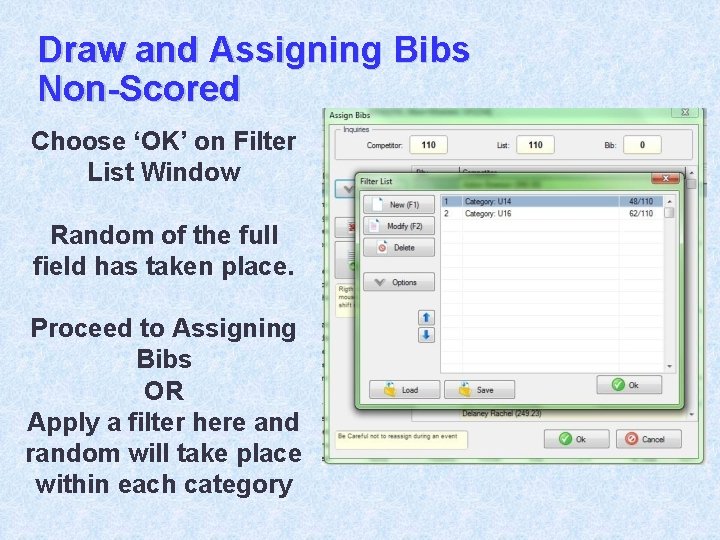 Draw and Assigning Bibs Non-Scored Choose ‘OK’ on Filter List Window Random of the