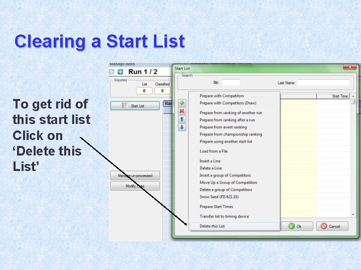 Clearing a Start List To get rid of this start list Click on ‘Delete