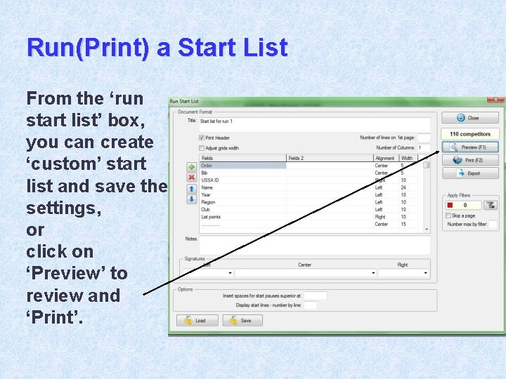 Run(Print) a Start List From the ‘run start list’ box, you can create ‘custom’