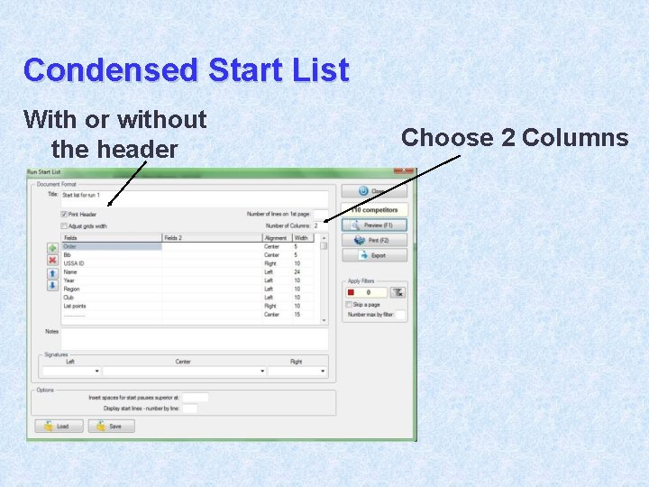 Condensed Start List With or without the header Choose 2 Columns 