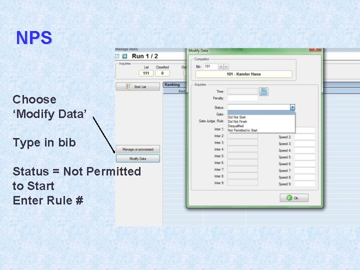 NPS Choose ‘Modify Data’ Type in bib Status = Not Permitted to Start Enter