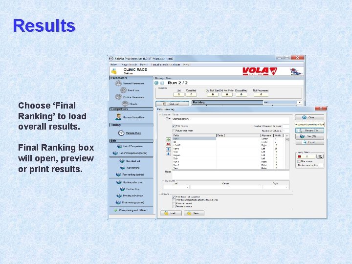 Results Choose ‘Final Ranking’ to load overall results. Final Ranking box will open, preview