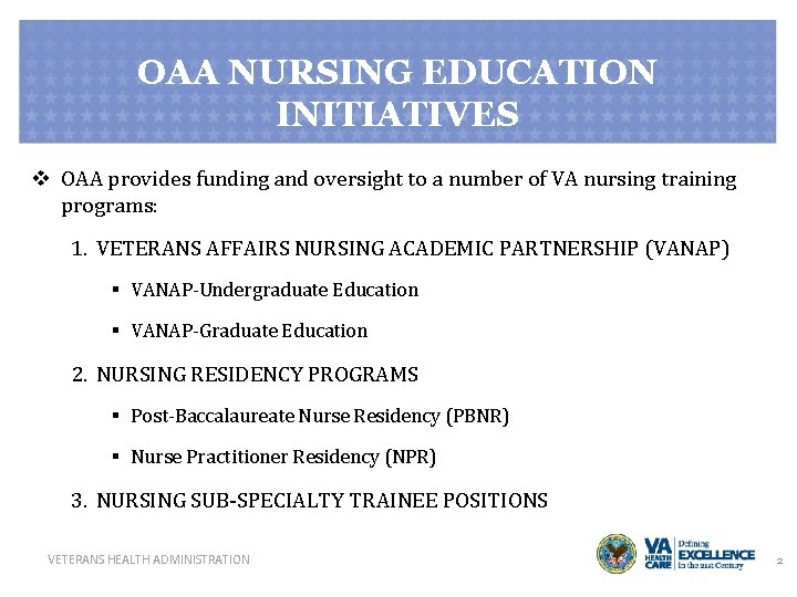 OAA NURSING EDUCATION INITIATIVES v OAA provides funding and oversight to a number of