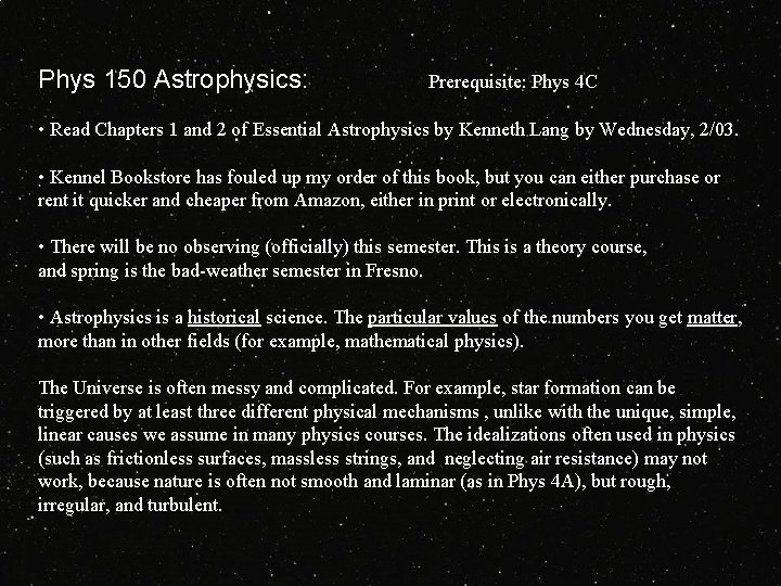 Phys 150 Astrophysics: Prerequisite: Phys 4 C • Read Chapters 1 and 2 of