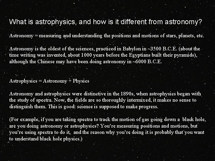 What is astrophysics, and how is it different from astronomy? Astronomy = measuring and