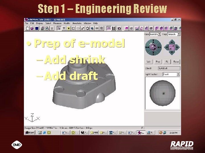 Step 1 – Engineering Review • Prep of e-model – Add shrink – Add