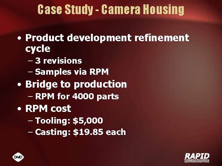 Case Study - Camera Housing • Product development refinement cycle – 3 revisions –