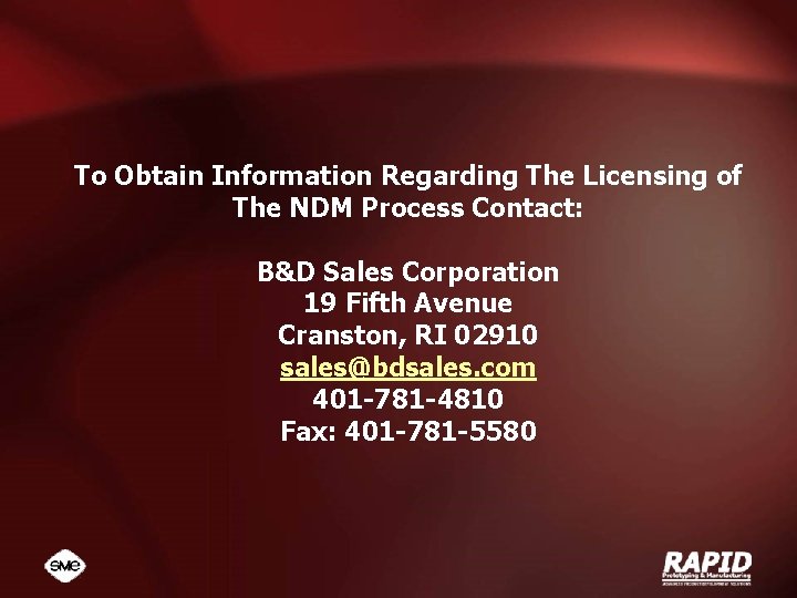 To Obtain Information Regarding The Licensing of The NDM Process Contact: B&D Sales Corporation