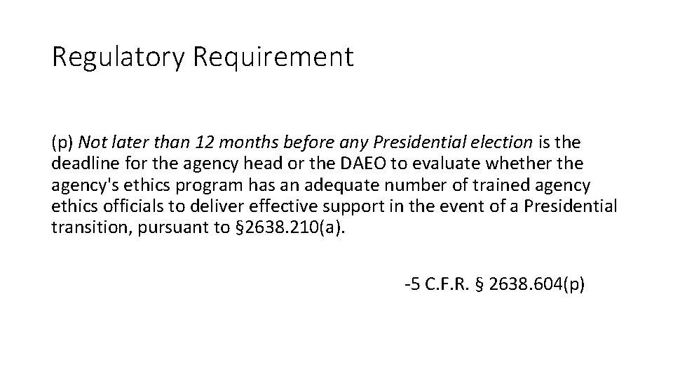 Regulatory Requirement (p) Not later than 12 months before any Presidential election is the