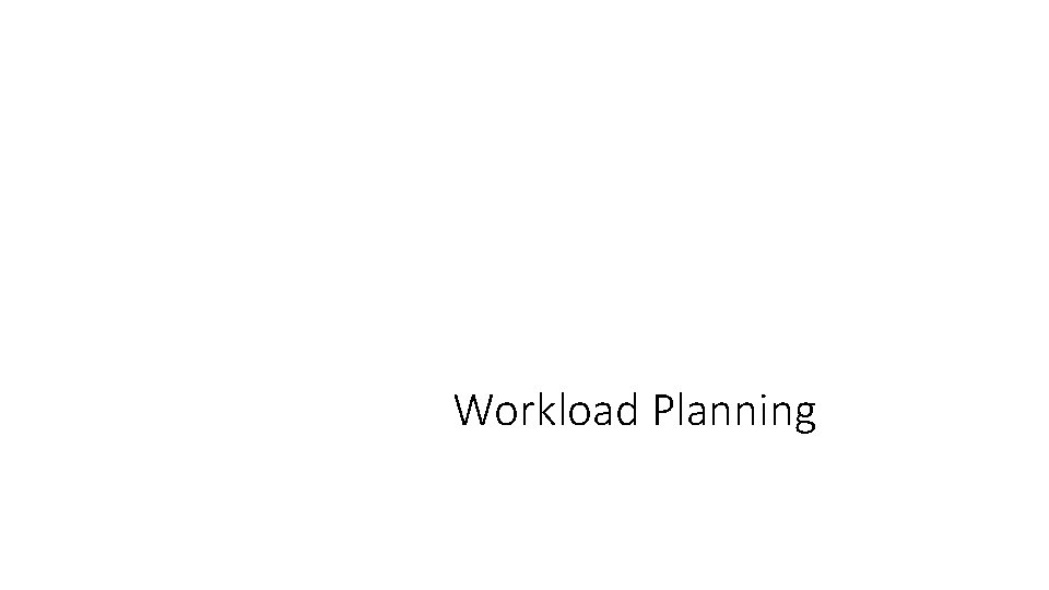 Workload Planning 