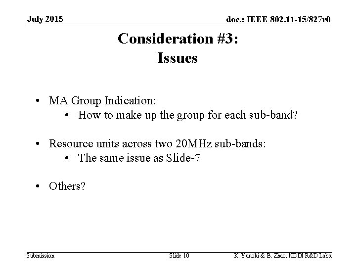 July 2015 doc. : IEEE 802. 11 -15/827 r 0 Consideration #3: Issues •