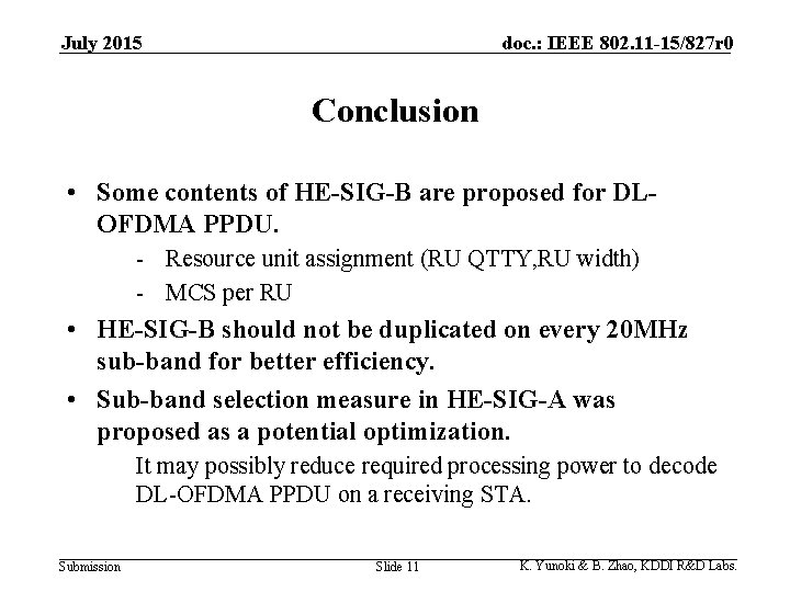 July 2015 doc. : IEEE 802. 11 -15/827 r 0 Conclusion • Some contents