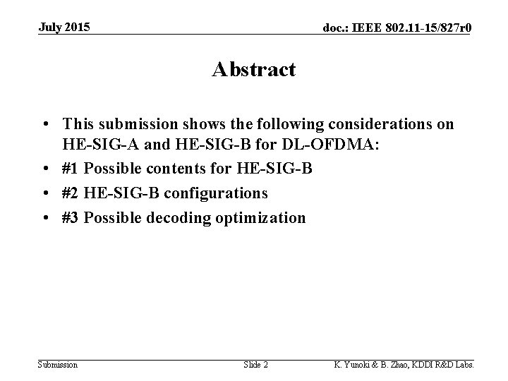July 2015 doc. : IEEE 802. 11 -15/827 r 0 Abstract • This submission