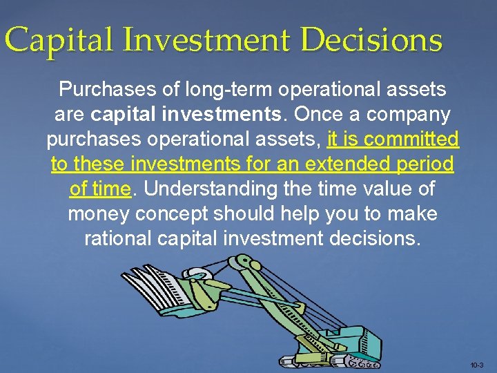 Capital Investment Decisions Purchases of long-term operational assets are capital investments. Once a company