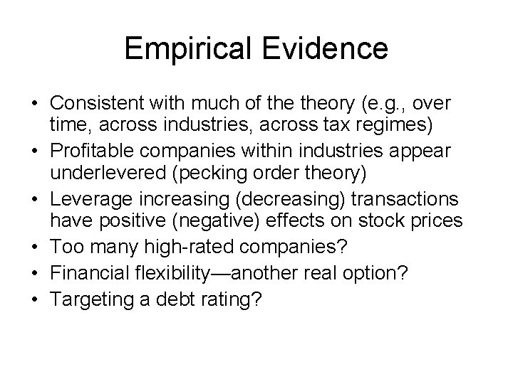 Empirical Evidence • Consistent with much of theory (e. g. , over time, across