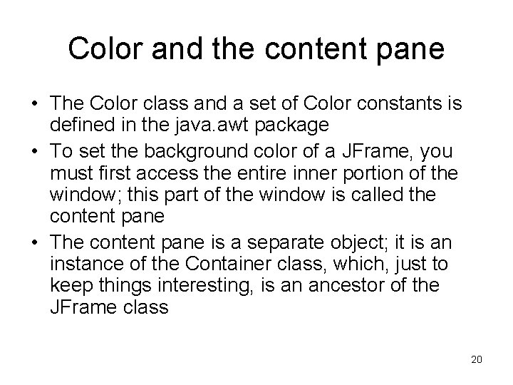 Color and the content pane • The Color class and a set of Color