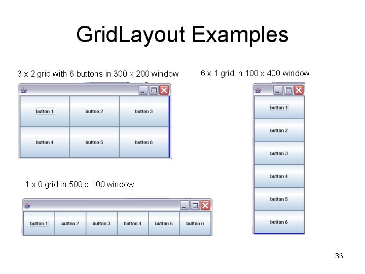 Grid. Layout Examples 3 x 2 grid with 6 buttons in 300 x 200