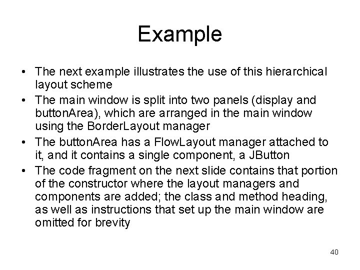 Example • The next example illustrates the use of this hierarchical layout scheme •