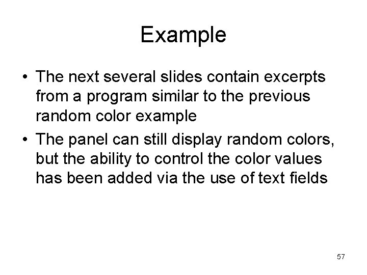 Example • The next several slides contain excerpts from a program similar to the