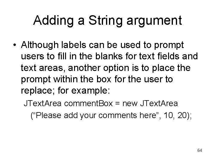 Adding a String argument • Although labels can be used to prompt users to