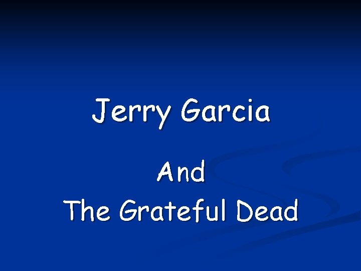 Jerry Garcia And The Grateful Dead 