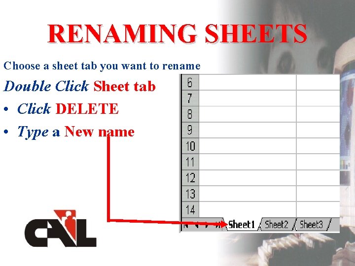 RENAMING SHEETS Choose a sheet tab you want to rename Double Click Sheet tab