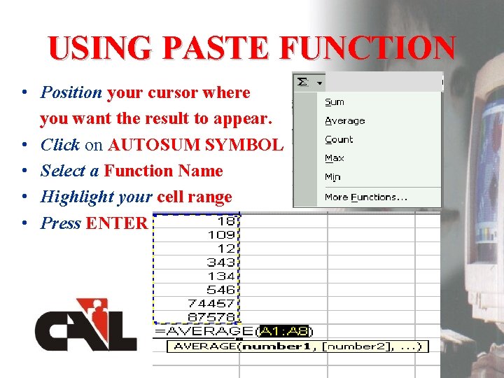 USING PASTE FUNCTION • Position your cursor where you want the result to appear.