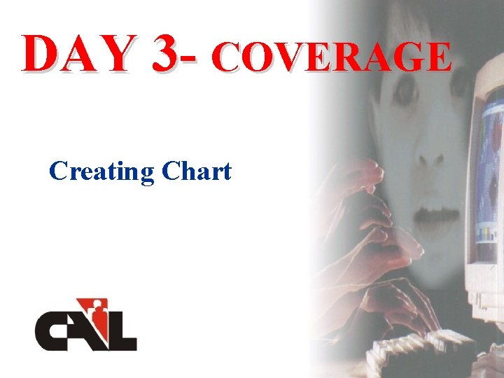 DAY 3 - COVERAGE Creating Chart 