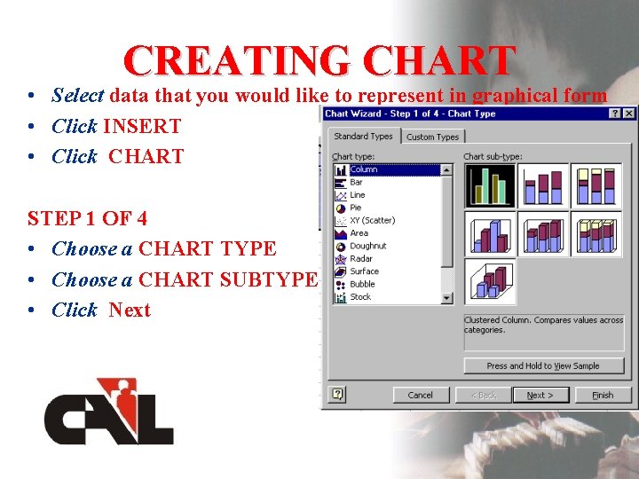 CREATING CHART • Select data that you would like to represent in graphical form