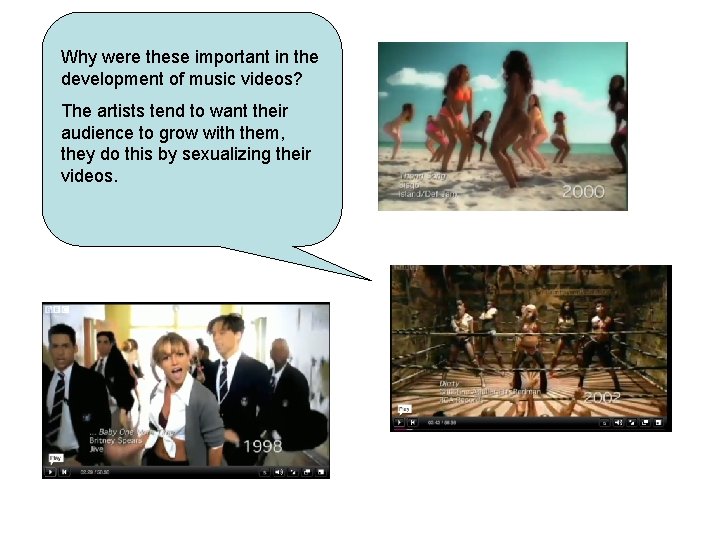 Why were these important in the development of music videos? The artists tend to