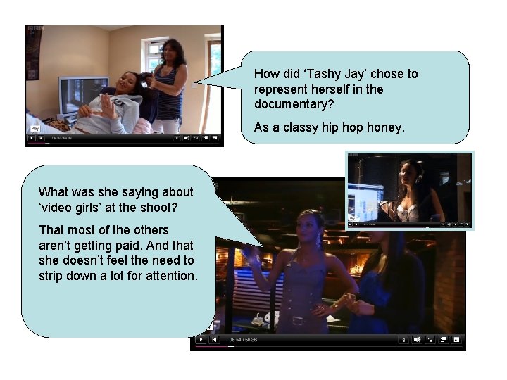 How did ‘Tashy Jay’ chose to represent herself in the documentary? As a classy