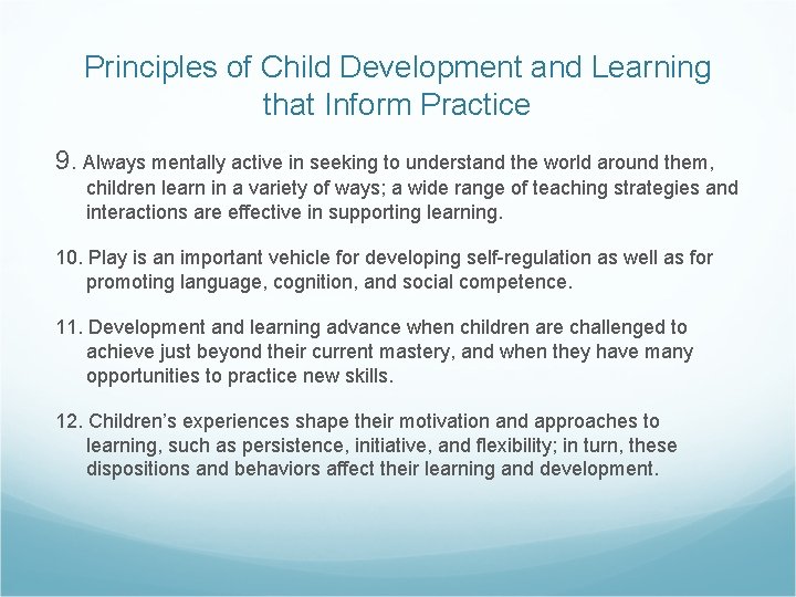 Principles of Child Development and Learning that Inform Practice 9. Always mentally active in