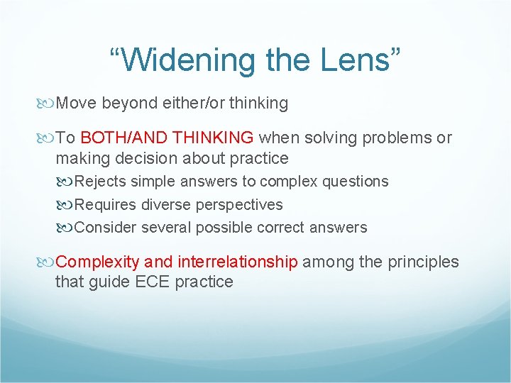 “Widening the Lens” Move beyond either/or thinking To BOTH/AND THINKING when solving problems or