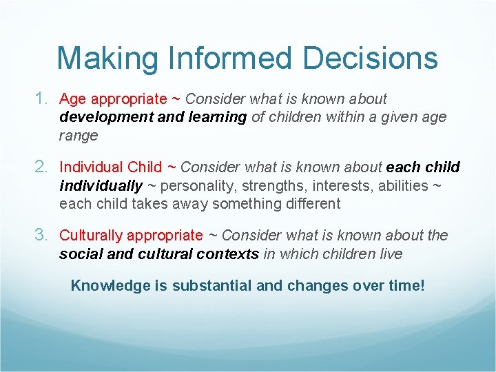 Making Informed Decisions 1. Age appropriate ~ Consider what is known about development and