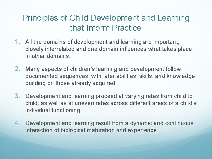 Principles of Child Development and Learning that Inform Practice 1. All the domains of