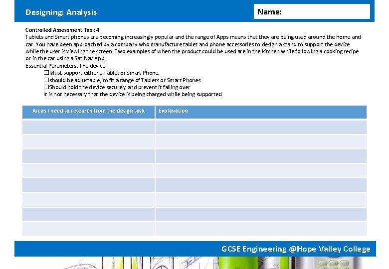 Name: Designing: Analysis Controlled Assessment Task 4 Tablets and Smart phones are becoming increasingly Name: Designing: Analysis Controlled Assessment Task 4 Tablets and Smart phones are becoming increasingly