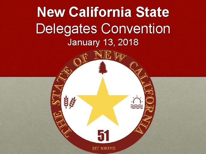 New California State Delegates Convention January 13, 2018 