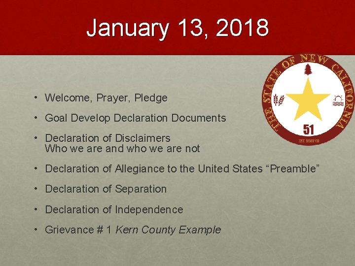 January 13, 2018 • Welcome, Prayer, Pledge • Goal Develop Declaration Documents • Declaration