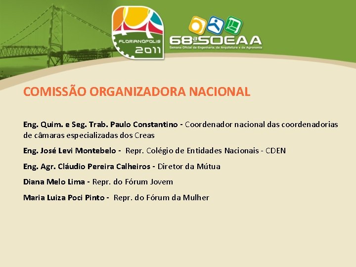 COMISSÃO ORGANIZADORA NACIONAL Eng. Quim. e Seg. Trab. Paulo Constantino - Coordenador nacional das