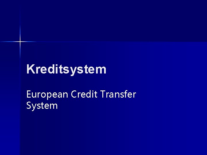 Kreditsystem European Credit Transfer System 