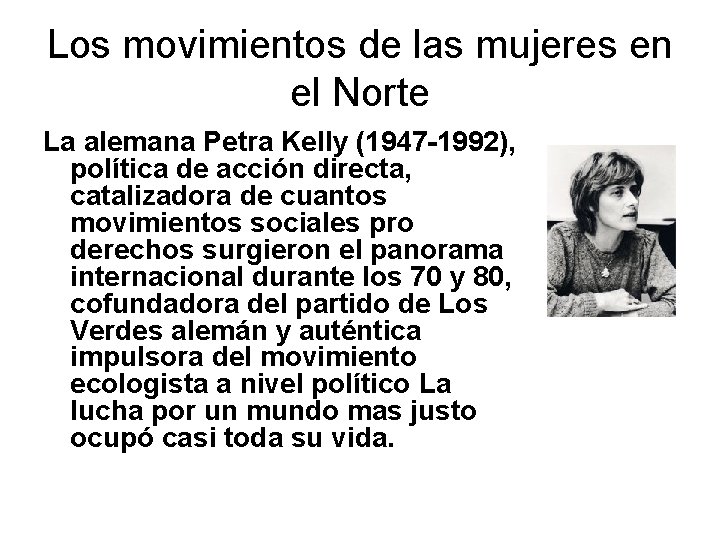 Los movimientos de las mujeres en el Norte La alemana Petra Kelly (1947 -1992),