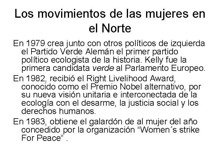 Los movimientos de las mujeres en el Norte En 1979 crea junto con otros