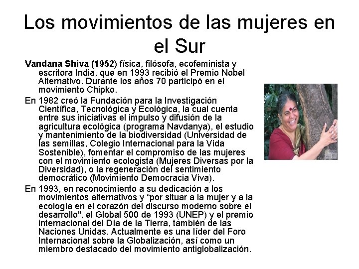 Los movimientos de las mujeres en el Sur Vandana Shiva (1952) física, filósofa, ecofeminista